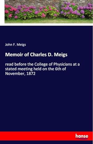 Seller image for Memoir of Charles D. Meigs for sale by BuchWeltWeit Ludwig Meier e.K.
