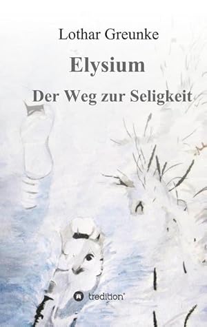 Image du vendeur pour Elysium - Der Weg zur Seligkeit mis en vente par BuchWeltWeit Ludwig Meier e.K.