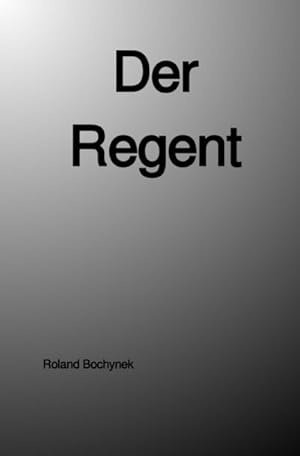 Imagen del vendedor de Der Regent a la venta por BuchWeltWeit Ludwig Meier e.K.