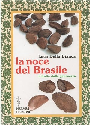Image du vendeur pour La Noce Del Brasile. Il frutto della giovinezza - Luca Della Bianca mis en vente par libreria biblos