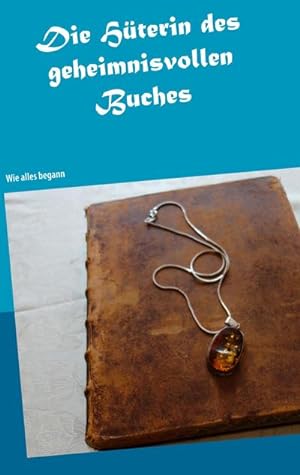 Bild des Verkufers fr Die Hterin des geheimnisvollen Buches zum Verkauf von BuchWeltWeit Ludwig Meier e.K.