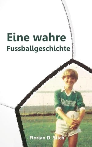 Immagine del venditore per Eine wahre Fussballgeschichte venduto da BuchWeltWeit Ludwig Meier e.K.