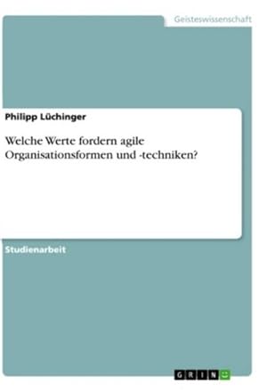 Imagen del vendedor de Welche Werte fordern agile Organisationsformen und -techniken? a la venta por BuchWeltWeit Ludwig Meier e.K.