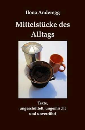 Imagen del vendedor de Mittelstcke des Alltags a la venta por BuchWeltWeit Ludwig Meier e.K.