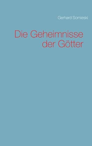 Seller image for Die Geheimnisse der Gtter for sale by BuchWeltWeit Ludwig Meier e.K.