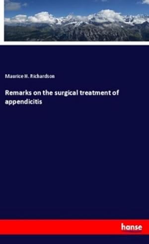 Seller image for Remarks on the surgical treatment of appendicitis for sale by BuchWeltWeit Ludwig Meier e.K.