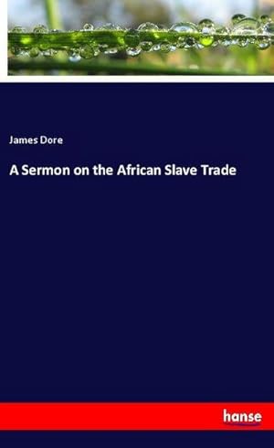 Seller image for A Sermon on the African Slave Trade for sale by BuchWeltWeit Ludwig Meier e.K.