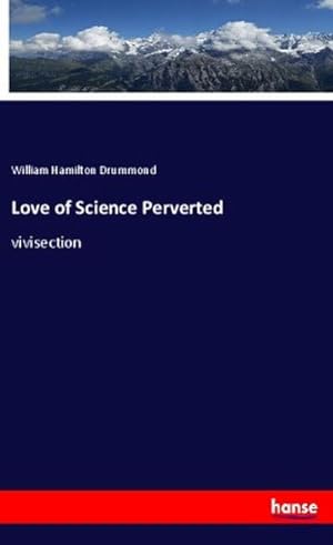 Image du vendeur pour Love of Science Perverted mis en vente par BuchWeltWeit Ludwig Meier e.K.