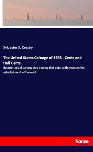 Image du vendeur pour The United States Coinage of 1793 - Cents and Half Cents mis en vente par BuchWeltWeit Ludwig Meier e.K.