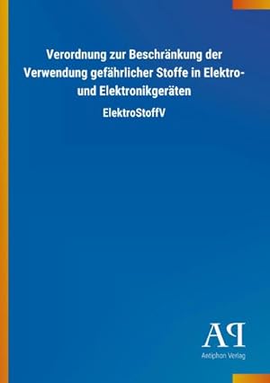 Seller image for Verordnung zur Beschränkung der Verwendung gefährlicher Stoffe in Elektro- und Elektronikgeräten for sale by BuchWeltWeit Ludwig Meier e.K.
