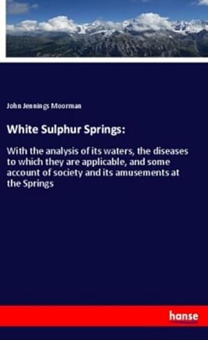 Seller image for White Sulphur Springs: for sale by BuchWeltWeit Ludwig Meier e.K.