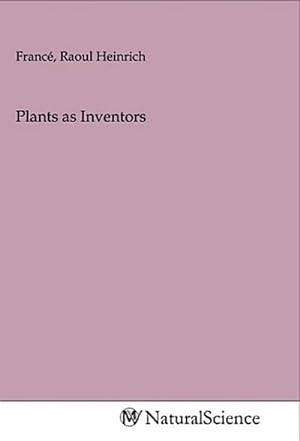 Seller image for Plants as Inventors for sale by BuchWeltWeit Ludwig Meier e.K.