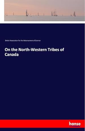 Seller image for On the North-Western Tribes of Canada for sale by BuchWeltWeit Ludwig Meier e.K.