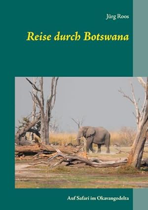 Image du vendeur pour Reise durch Botswana mis en vente par BuchWeltWeit Ludwig Meier e.K.