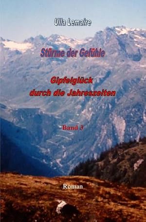 Seller image for Strme der Gefhle - Gipfelglck durch die Jahreszeiten for sale by BuchWeltWeit Ludwig Meier e.K.