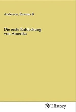 Bild des Verkufers fr Die erste Entdeckung von Amerika zum Verkauf von BuchWeltWeit Ludwig Meier e.K.