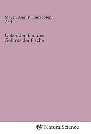 Seller image for Ueber den Bau des Gehirns der Fische for sale by BuchWeltWeit Ludwig Meier e.K.