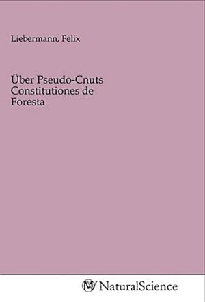 Seller image for ber Pseudo-Cnuts Constitutiones de Foresta for sale by BuchWeltWeit Ludwig Meier e.K.