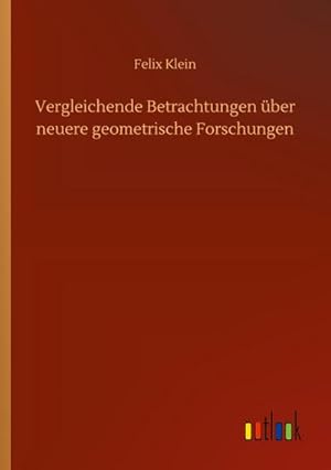 Seller image for Vergleichende Betrachtungen ber neuere geometrische Forschungen for sale by BuchWeltWeit Ludwig Meier e.K.