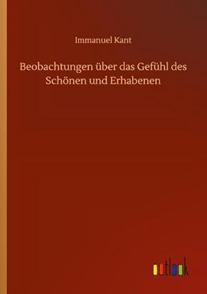 Image du vendeur pour Beobachtungen ber das Gefhl des Schnen und Erhabenen mis en vente par BuchWeltWeit Ludwig Meier e.K.