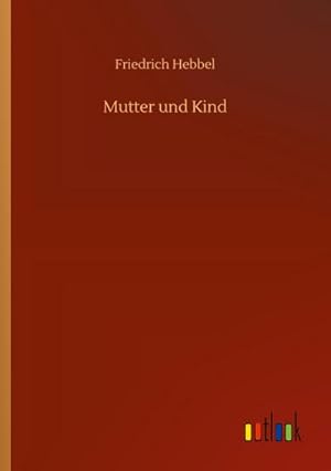 Image du vendeur pour Mutter und Kind mis en vente par BuchWeltWeit Ludwig Meier e.K.