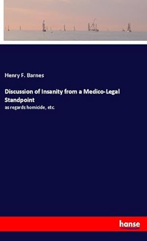 Bild des Verkufers fr Discussion of Insanity from a Medico-Legal Standpoint zum Verkauf von BuchWeltWeit Ludwig Meier e.K.