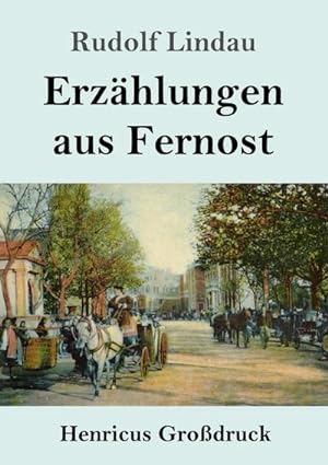 Bild des Verkufers fr Erzhlungen aus Fernost (Grodruck) zum Verkauf von BuchWeltWeit Ludwig Meier e.K.