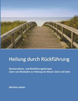 Imagen del vendedor de Heilung durch Rckfhrung a la venta por BuchWeltWeit Ludwig Meier e.K.