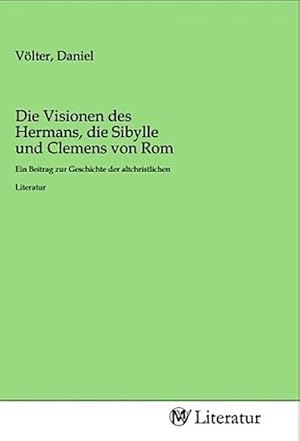 Image du vendeur pour Die Visionen des Hermans, die Sibylle und Clemens von Rom mis en vente par BuchWeltWeit Ludwig Meier e.K.