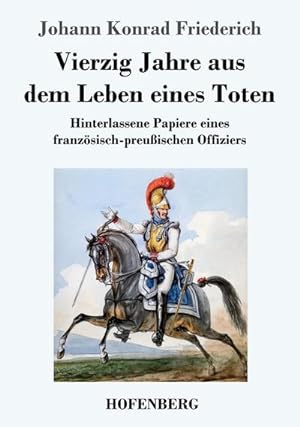Seller image for Vierzig Jahre aus dem Leben eines Toten for sale by BuchWeltWeit Ludwig Meier e.K.