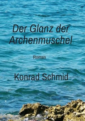 Seller image for Der Glanz der Archenmuschel for sale by BuchWeltWeit Ludwig Meier e.K.
