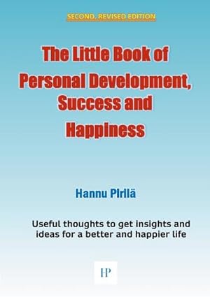 Seller image for The Little Book of Personal Development, Success and Happiness - Second Edition for sale by BuchWeltWeit Ludwig Meier e.K.