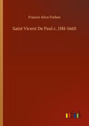 Image du vendeur pour Saint Vicent De Paul c. 1581-1660 mis en vente par BuchWeltWeit Ludwig Meier e.K.