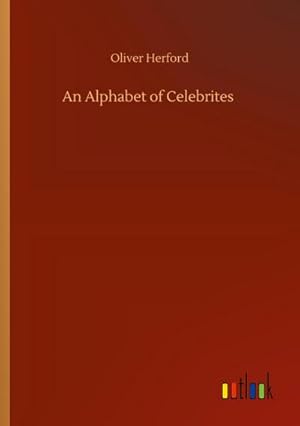 Seller image for An Alphabet of Celebrites for sale by BuchWeltWeit Ludwig Meier e.K.