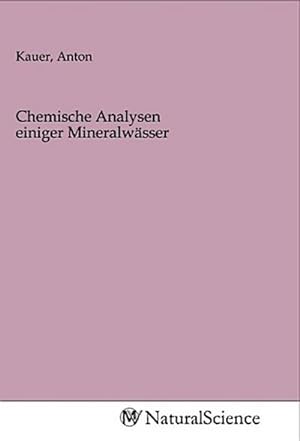 Seller image for Chemische Analysen einiger Mineralwsser for sale by BuchWeltWeit Ludwig Meier e.K.