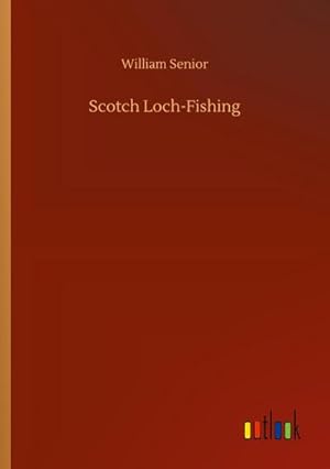 Seller image for Scotch Loch-Fishing for sale by BuchWeltWeit Ludwig Meier e.K.