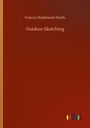 Seller image for Outdoor Sketching for sale by BuchWeltWeit Ludwig Meier e.K.