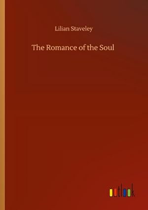 Seller image for The Romance of the Soul for sale by BuchWeltWeit Ludwig Meier e.K.