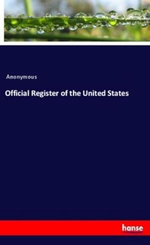 Seller image for Official Register of the United States for sale by BuchWeltWeit Ludwig Meier e.K.