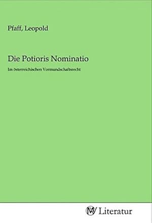 Image du vendeur pour Die Potioris Nominatio mis en vente par BuchWeltWeit Ludwig Meier e.K.