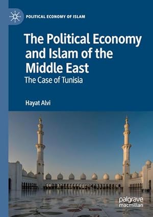 Seller image for The Political Economy and Islam of the Middle East for sale by BuchWeltWeit Ludwig Meier e.K.