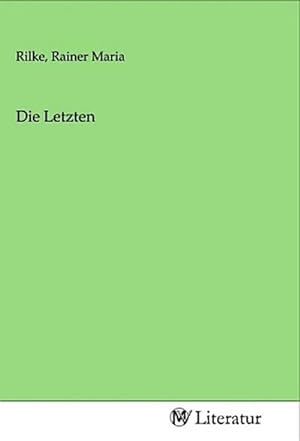 Image du vendeur pour Die Letzten mis en vente par BuchWeltWeit Ludwig Meier e.K.
