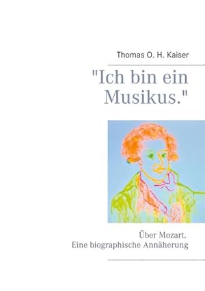 Immagine del venditore per Ich bin ein Musikus. venduto da BuchWeltWeit Ludwig Meier e.K.