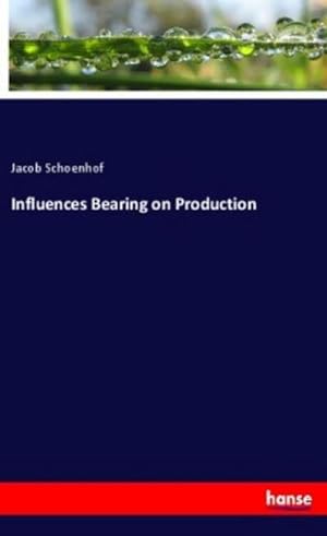 Seller image for Influences Bearing on Production for sale by BuchWeltWeit Ludwig Meier e.K.