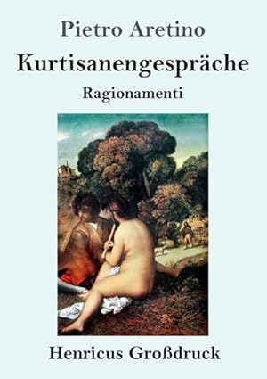 Image du vendeur pour Kurtisanengesprche (Grodruck) mis en vente par BuchWeltWeit Ludwig Meier e.K.