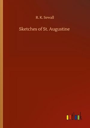 Seller image for Sketches of St. Augustine for sale by BuchWeltWeit Ludwig Meier e.K.