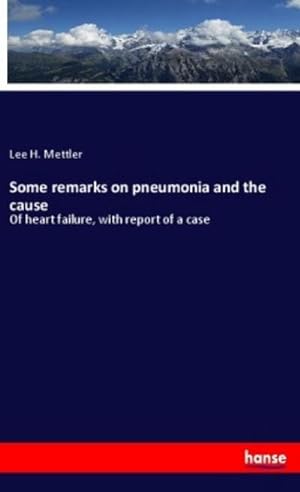 Seller image for Some remarks on pneumonia and the cause for sale by BuchWeltWeit Ludwig Meier e.K.