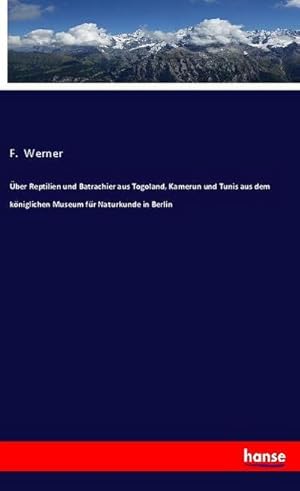 Imagen del vendedor de ber Reptilien und Batrachier aus Togoland, Kamerun und Tunis aus dem kniglichen Museum fr Naturkunde in Berlin a la venta por BuchWeltWeit Ludwig Meier e.K.