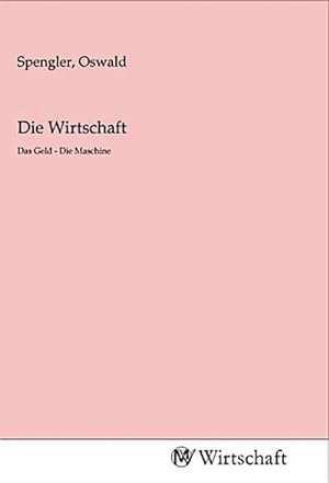 Image du vendeur pour Die Wirtschaft mis en vente par BuchWeltWeit Ludwig Meier e.K.