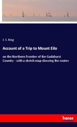 Image du vendeur pour Account of a Trip to Mount Eilo mis en vente par BuchWeltWeit Ludwig Meier e.K.